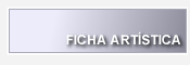 FICHA ARTSTICA